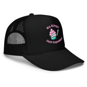 No Kings! Just Cupcakes! Foam trucker hat